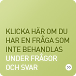 Klicka här om du har en fråga som inte behandlas under Frågor och svar